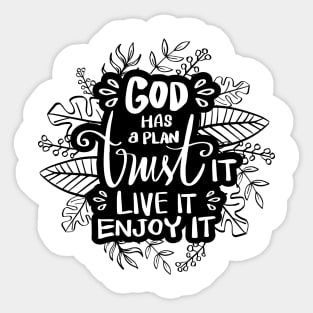 God has a plan trust it live it enjoy it. Quote typography. Sticker